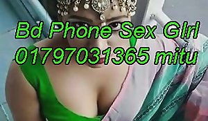 Bangladesh Phone sexual connection unladylike 01797031365 mitu